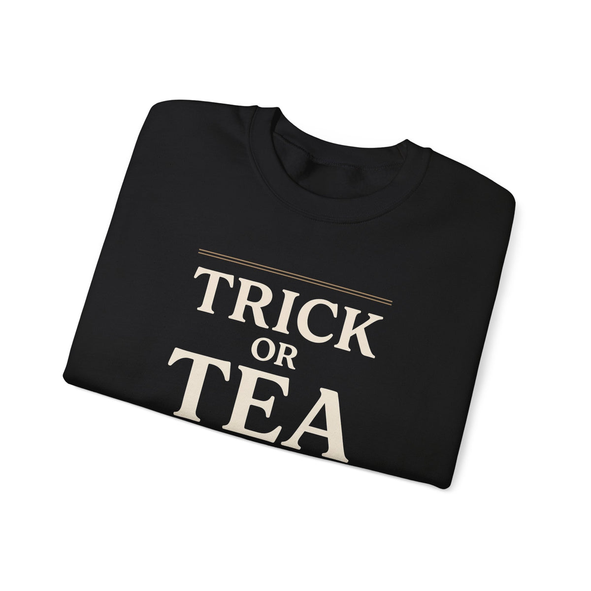 Trick or Tea Crewneck: Funny Halloween Quote Sweatshirt