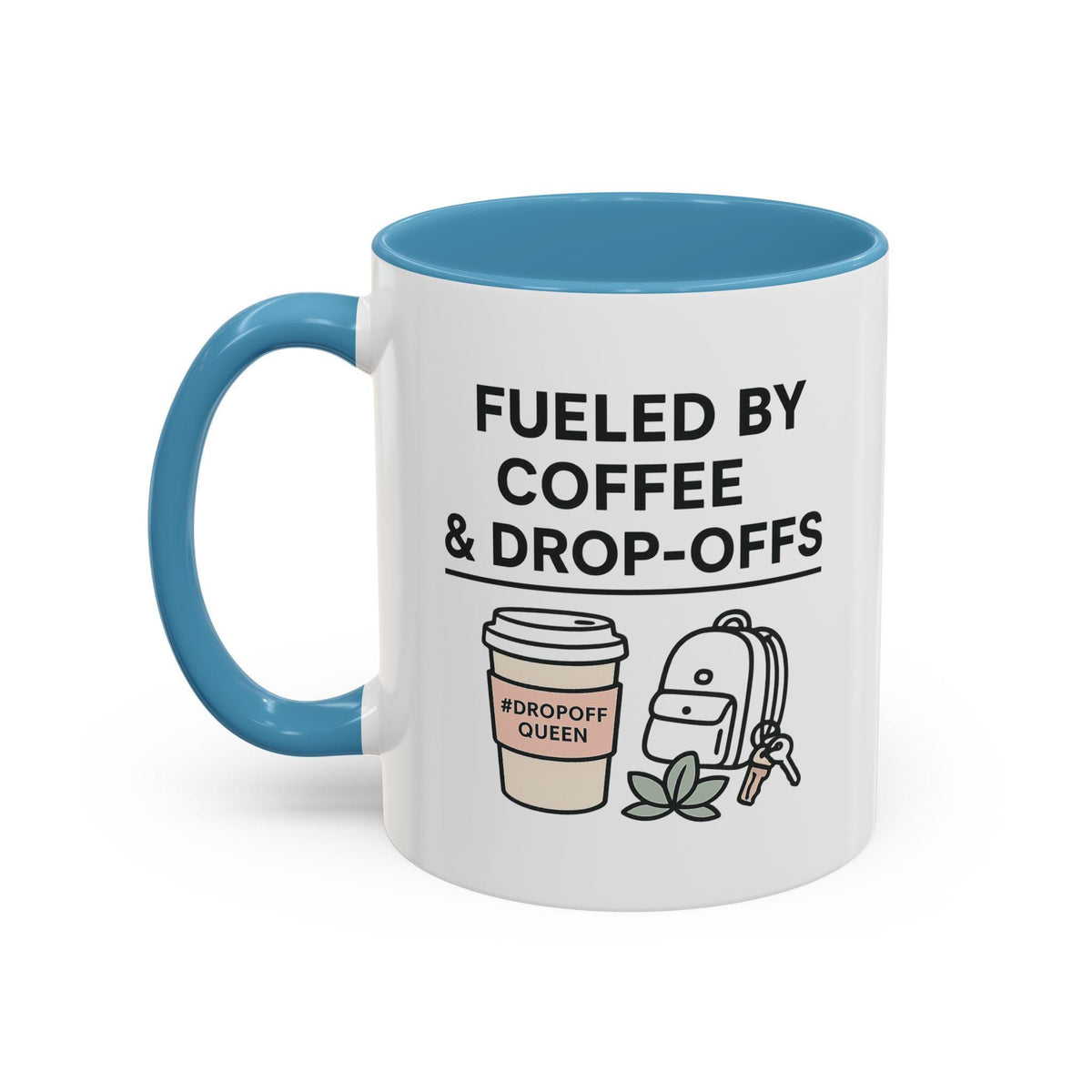 Fueled by Coffee and Drop-Offs Mug