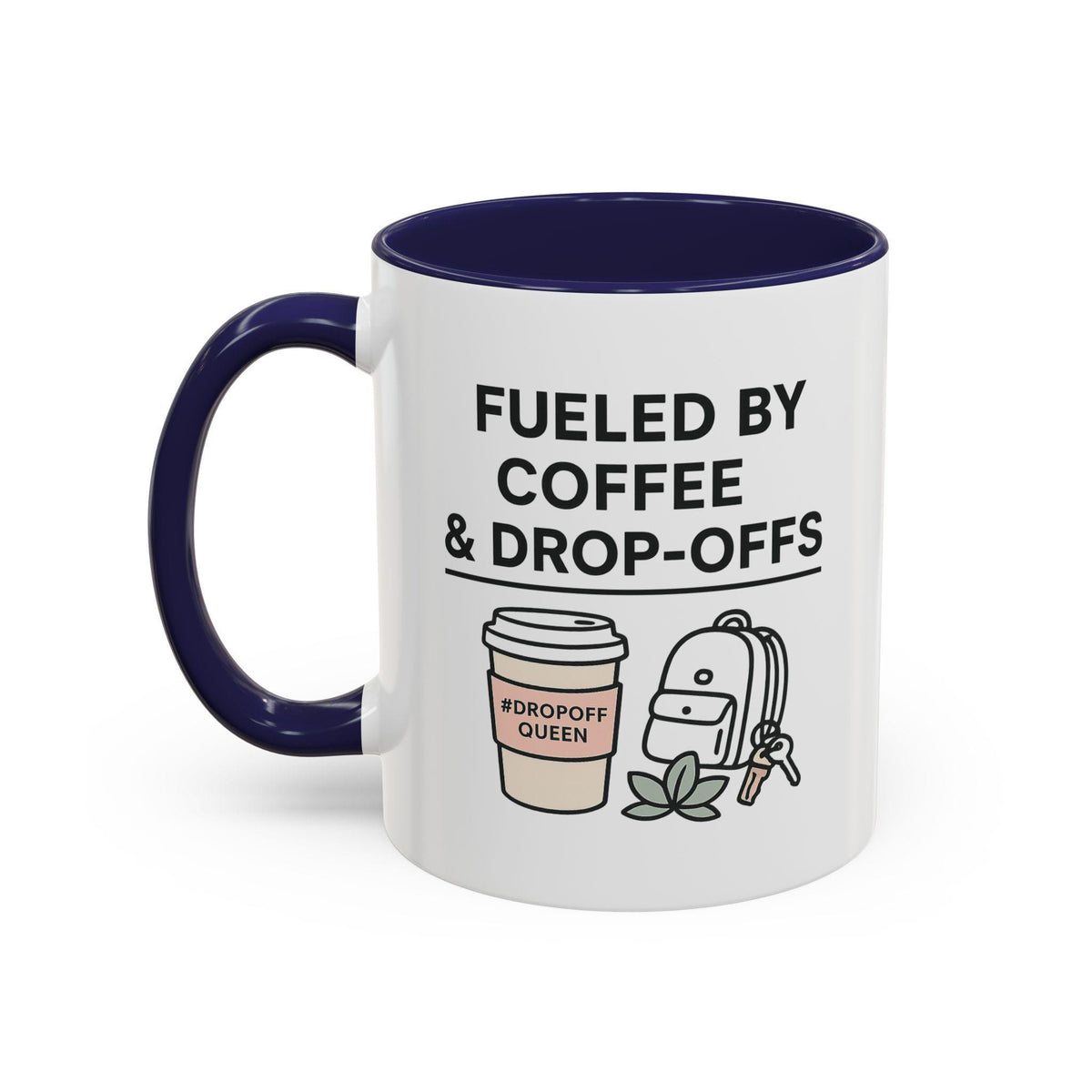 Fueled by Coffee and Drop-Offs Mug