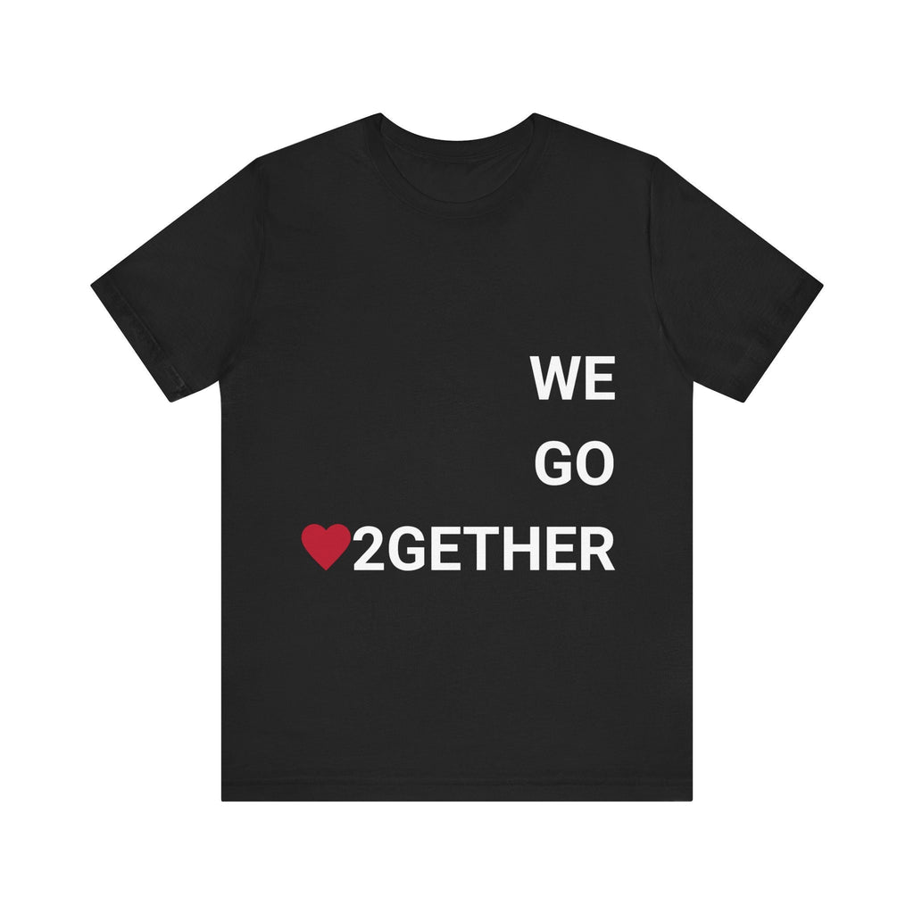 We Go 2gether Couples Tee