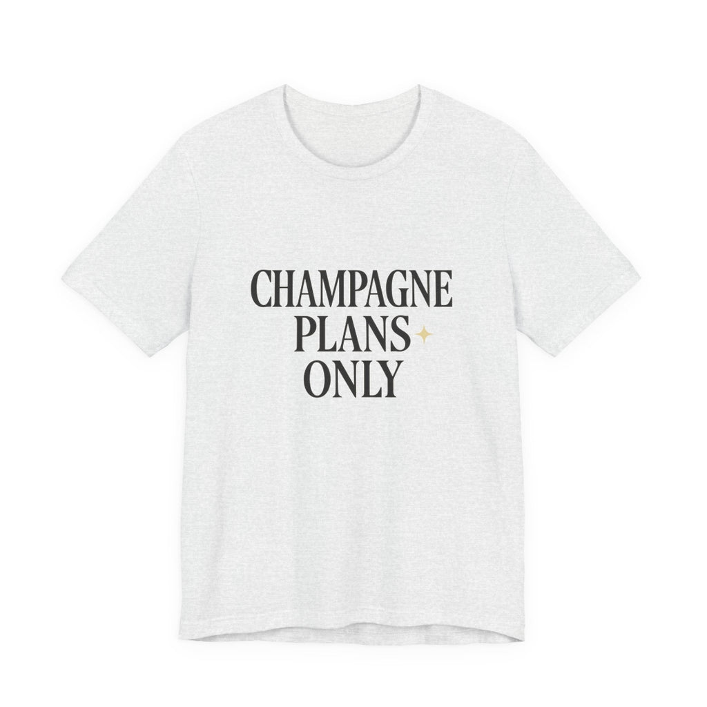 Champagne Plans Only tee in heather ash with elegant black serif lettering and a gold sparkle