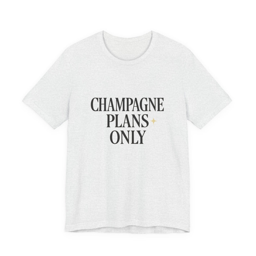 Champagne Plans Only tee in heather ash with elegant black serif lettering and a gold sparkle